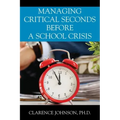 Managing Critical Seconds Before a School Crisis