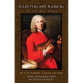 Jean-Philippe Rameau: His Life and Work
