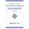 Defender of the Faith: The High Court of Mississippi, 1817-1875