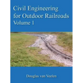 Civil Engineering for Outdoor Railroads Volume 1