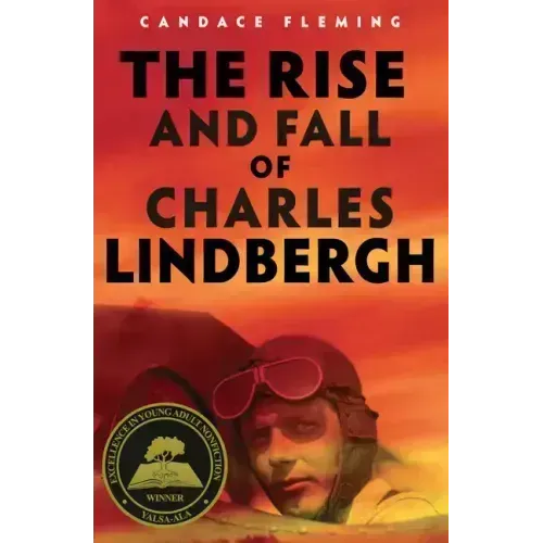 The Rise and Fall of Charles Lindbergh