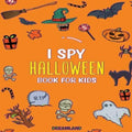 I Spy Halloween Book For Kids: ABC's for Kids, A Fun and Educational Activity + Coloring Book for Children to Learn the Alphabet (Learning is Fun)