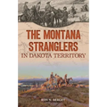 The Montana Stranglers in Dakota Territory