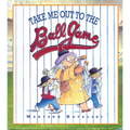 Take Me Out to the Ballgame