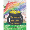 La suerte * Pot Luck