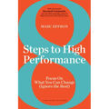8 Steps to High Performance: Focus on What You Can Change (Ignore the Rest)