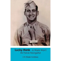 Lucky Hank - A World War ll Air Force Navigator