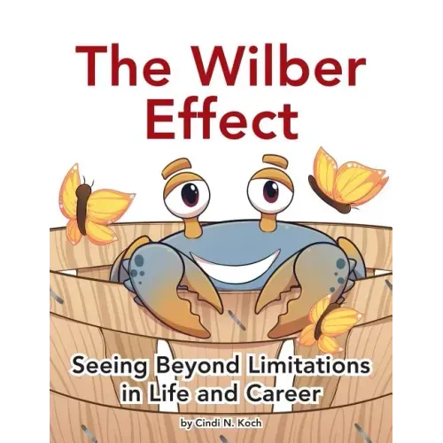 The Wilber Effect: Seeing Beyond Limitations in Life and Career