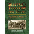 Slavery, Terrorism and Islam - The Historical Roots and Contemporary Threat