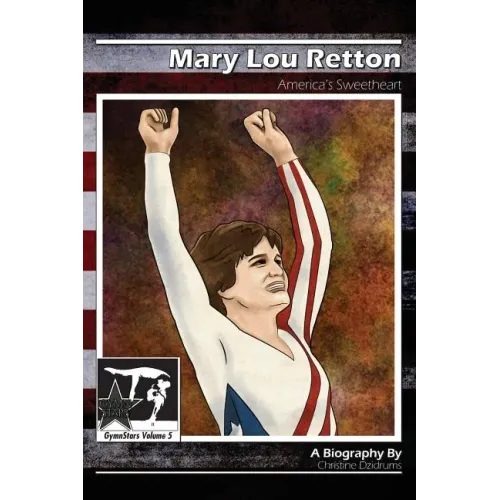 Mary Lou Retton: America's Sweetheart: GymnStars Volume 5