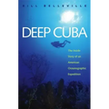 Deep Cuba: The Inside Story of an American Oceanographic Expedition