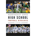 Northeast Ohio High School Football Rivalries: A History