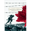 Defiant Gardens: Making Gardens in Wartime