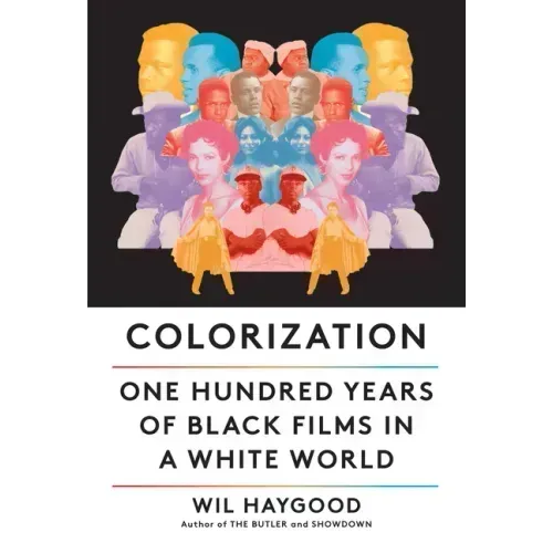 Colorization: One Hundred Years of Black Films in a White World