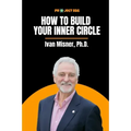 How to Build Your Inner Circle: Ivan Misner, Ph.D.