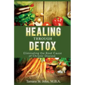 Healing Through Detox: Eliminating the Root Cause of Chronic Disease
