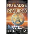 No Badge Required: A Jake Morgan Thriller