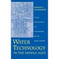 Water Technology in the Middle Ages: Cities, Monasteries, and Waterworks After the Roman Empire