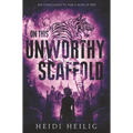 On This Unworthy Scaffold