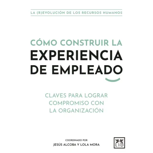 Cómo Construir La Experiencia de Empleado