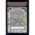 Russia's First Civil War: The Time of Troubles and the Founding of the Romanov Dynasty