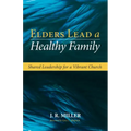 Elders Lead a Healthy Family: Shared Leadership for a Vibrant Church