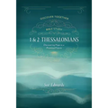 1 and 2 Thessalonians: Discovering Hope in a Promised Future
