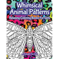 Whimsical Animal Patterns: Relaxing Coloring Books For Girls