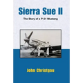 Sierra Sue II: The Story of a P-51 Mustang