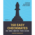 160 Easy Checkmates in One Move for Kids, Part 4