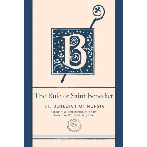 The Rule of Saint Benedict: A Contemporary Paraphrase