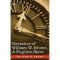Narrative of William W. Brown, a Fugitive Slave
