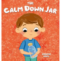 The Calm Down Jar: A Social Emotional, Rhyming, Early Reader Kid's Book to Help Calm Anger and Anxiety