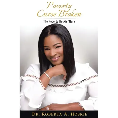 Poverty Curse Broken: The Roberta Hoskie Story