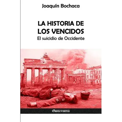 La Historia de los Vencidos: El suicidio de Occidente