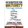 No Substitute for Maturity