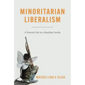 Minoritarian Liberalism: A Travesti Life in a Brazilian Favela