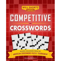 Competitive Crosswords: Over 60 Challenges from the American Crossword Puzzle Tournament