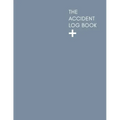 The Accident Log Book: A Health & Safety Incident Report Book perfect for schools offices and workplaces that have a legal or first aid requi - Paperback