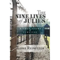 The Nine Lives of Julius: A True Story of Survival