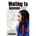 Waiting to Fail