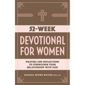 52-Week Devotional for Women: Prayers and Reflections to Strengthen Your Relationship with God