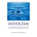 Mysticism: The Nature and Development of Spiritual Consciousness