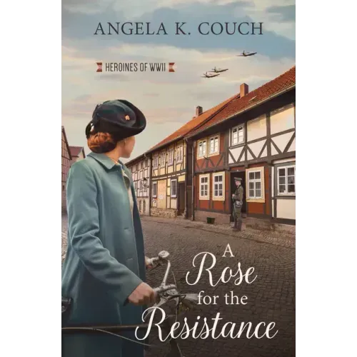 A Rose for the Resistance: Heroines of WWII #5 Volume 5
