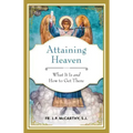 Attaining Heaven: What It Is and How to Get There