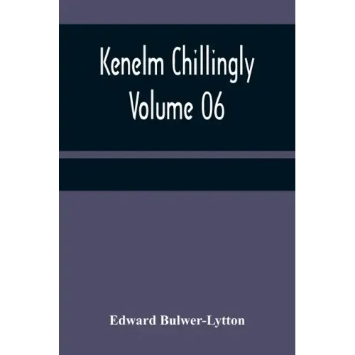 Kenelm Chillingly - Volume 06