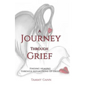Grief Journal: A Journey Through Grief: Finding healing through reflections of grief