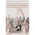Voices of the American West, Volume 1: The Indian Interviews of Eli S. Ricker, 1903-1919