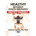 Healthy Without Health Insurance: Protect Yourself