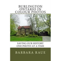 Burlington Ontario in Colour Photos: Saving Our History One Photo at a Time